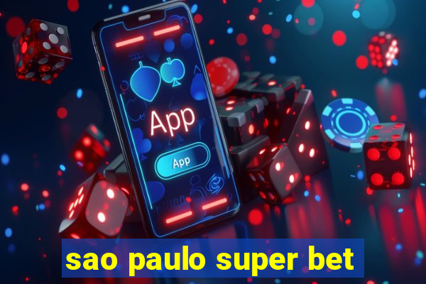 sao paulo super bet